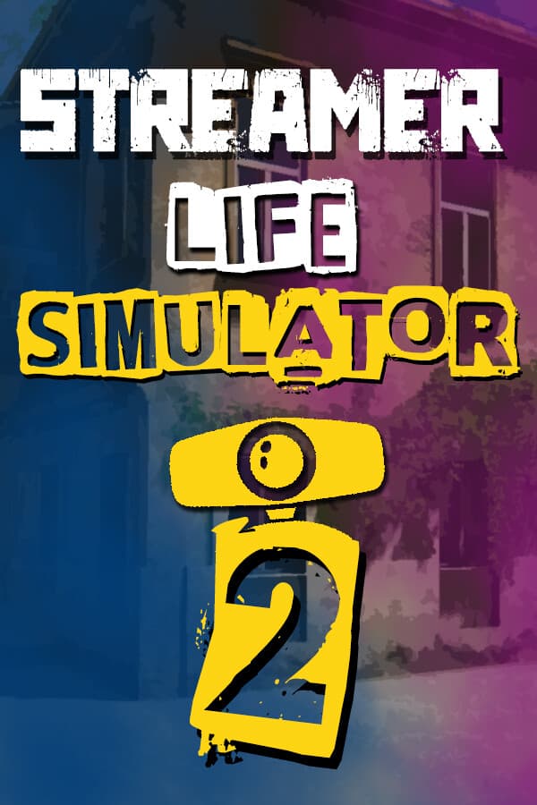 Streamer Life Simulator 2 + 1